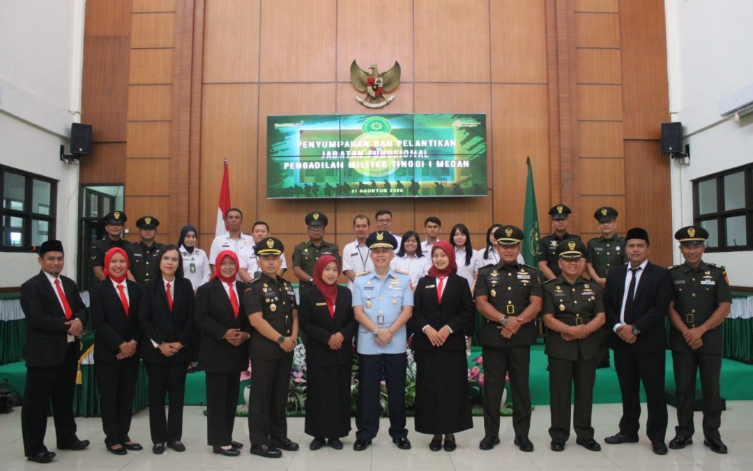 PENYUMPAHAN DAN PELANTIKAN JABATAN FUNGSIONAL PENGADILAN MILITER TINGGI I MEDAN