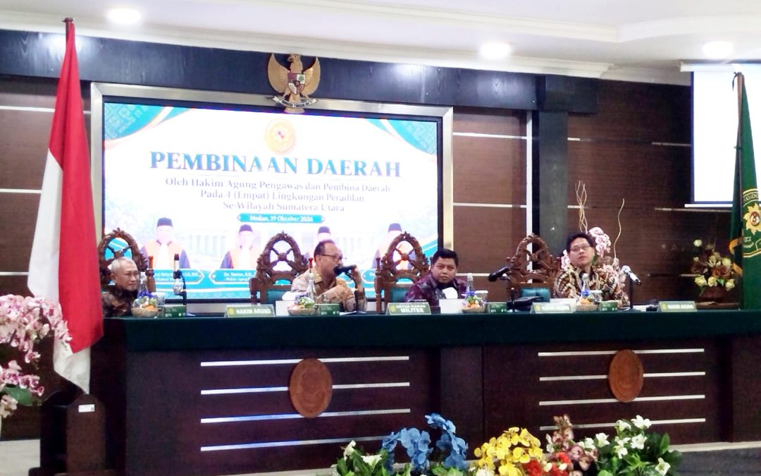 PEMBINAAN DAERAH  OLEH HAKIM AGUNG PENGAWAS DAN PEMBINA DAERAH  PADA 4 (EMPAT) LINGKUNGAN PERADILAN SE-WILAYAH SUMATERA UTARA